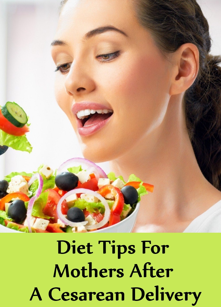 Diet Tips For Mothers After A Cesarean Delivery | Search Home Remedy