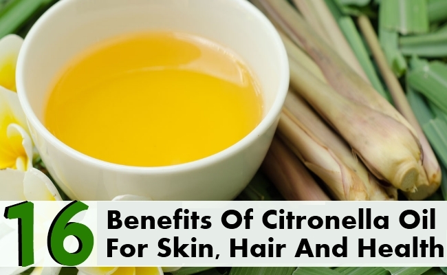 Benefits Of Citronella Oil For Skin, Hair And Health Benefits Of Citronella Oil For Skin, Hair And Health