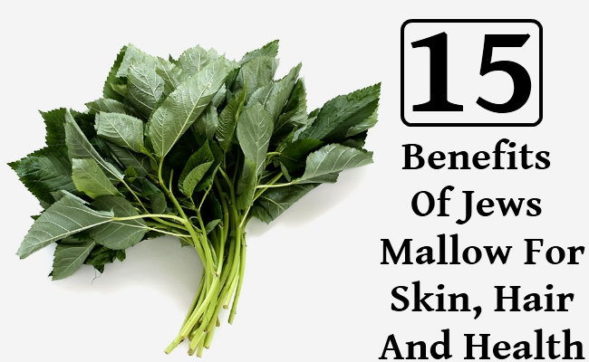 Benefits Of Jews Mallow For Skin, Hair And Health