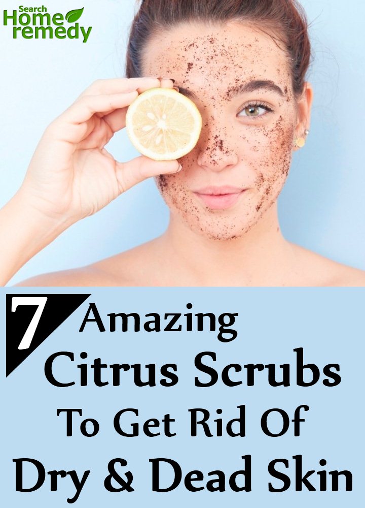 Citrus Scrubs To Get Rid Of Dry And Dead Skin